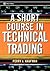 A Short Course in Technical Trading by Perry J. Kaufman