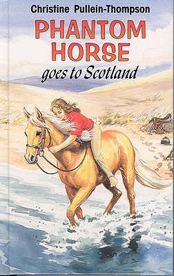 Phantom Horse Goes to Scotland (Phantom Horse, #5)