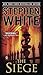 The Siege by Stephen White