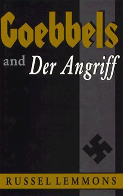 Goebbels And Der Angriff (Hardcover)