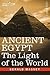 ANCIENT EGYPT: The Light of the World (2 volumes in 1 book)