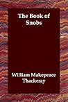 The Book of Snobs by William Makepeace Thackeray