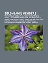 Eels (Band) Members: Tom Waits, T-Bone Burnett, John Sebastian, Lisa Germano, Peter Buck, Jon Brion, Wally Gagel, Smoosh, Mark Oliver Everett