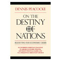 On The Destiny Of Nations: Resolving Our Economic Crisis
