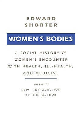 Women's Bodies: A Social History of Women's Encounter with Health, Ill-Health and Medicine (Paperback)