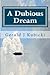 A Dubious Dream (Colton Ban...