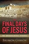 The Final Days of Jesus by Shimon Gibson