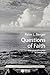 Questions of Faith: A Skeptical Affirmation of Christianity (Religion and Spirituality in the Modern World)