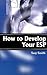 How to Develop Your ESP