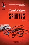 Spiritus by Ismail Kadare