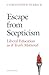 Escape from Scepticism by Christopher Derrick