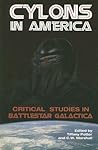 Cylons in America : Critical Studies in Battlestar Galactica