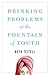 Drinking Problems at the Fountain of Youth by Beth Teitell
