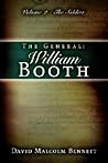 The General: William Booth, Vol. 1: The Evangelist The General: William Booth, Vol. 1: The Evangelist