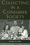 Collecting in a Consumer Society (Collecting Cultures)
