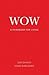 WOW by Zen Ohashi