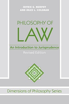 Philosophy Of Law: An Introduction To Jurisprudence (Dimensions of Philosophy Series)