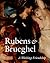 Rubens and Brueghel: A Working Friendship