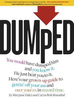 Dumped: A Guide to Getting Over a Breakup and Your Ex in Record Time! (Paperback)