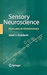Sensory Neuroscience: Four Laws of Psychophysics Sensory Neuroscience: Four Laws of Psychophysics