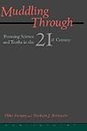 Muddling Through: Pursuing Science and Truth in the Twenty-first Century