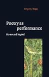 Poetry as Performance: Homer and Beyond Poetry as Performance: Homer and Beyond