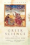 Greek Science of the Hellenistic Era: A Sourcebook (Routledge Sourcebooks for the Ancient World) Greek Science of the Hellenistic Era: A Sourcebook (Routledge Sourcebooks for the Ancient World)
