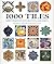 1000 Tiles : Two Thousand Years of Decorative Ceramics