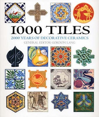 1000 Tiles : Two Thousand Years of Decorative Ceramics (Paperback)