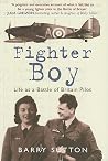 Fighter Boy: Life as a Battle of Britain Pilot Fighter Boy: Life as a Battle of Britain Pilot