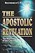 The Apostolic Revelation by John Kingsley Alley The Apostolic Revelation by John Kingsley Alley