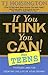 If You Think You Can! for T...