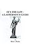 It's the Law by Brien A. Roche