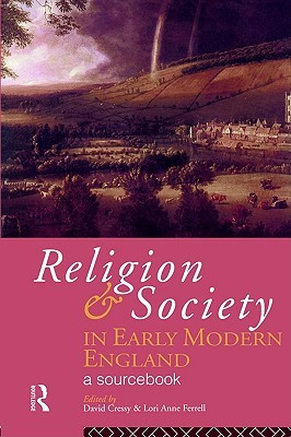 Religion and Society in Early Modern England: A Sourcebook (Paperback)