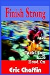 Finish Strong: Tackling Life Head On Finish Strong: Tackling Life Head On