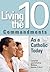 Living the Ten Commandments as a Catholic Today