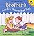 Brothers are for Making Mud Pies by Harriet Ziefert