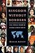 Kingdom Without Borders: Th...