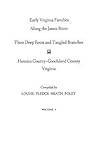 Early Virginia Families Along the James River, Volume 1 : Henrico County - Goochland County, Virginia