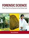Forensic Science: From the Crime Scene to the Crime Lab