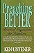 Preaching Better: Practical...