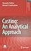 Casting: An Analytical Approach (Engineering Materials and Processes)