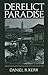 Derelict Paradise by Daniel R. Kerr