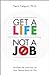 Get a Life, Not a Job: Do What You Love and Let Your Talents Work For You