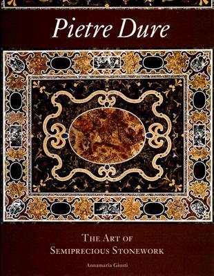 Pietre Dure: The Art of Semiprecious Stonework (Getty Trust Publications: J. Paul Getty Museum)