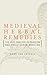Medieval Herbal Remedies by Anne Van Arsdall