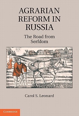 Agrarian Reform in Russia: The Road from Serfdom (Hardcover)