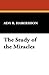 The Study of the Miracles by Ada R. Habershon