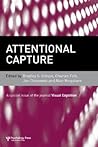 Attentional Capture: A Special Issue of Visual Cognition Attentional Capture: A Special Issue of Visual Cognition