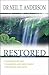 Restored: 7 Steps to Freedom in Christ